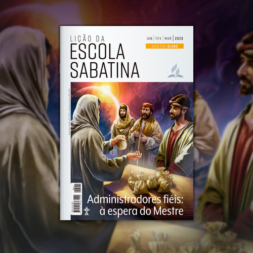 Lição da Escola Sabatina 2023: 1º Trimestre - Administradores Fiéis: Á Espera do Mestre