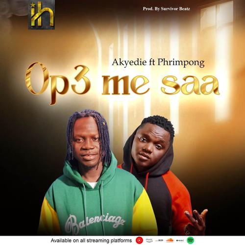 Op3 Me Saa (feat. Phrimpong)