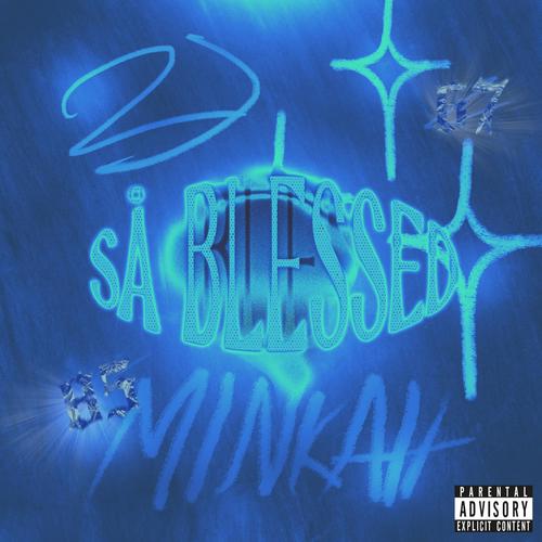 Så Blessed (feat. Minkah) [Explicit]