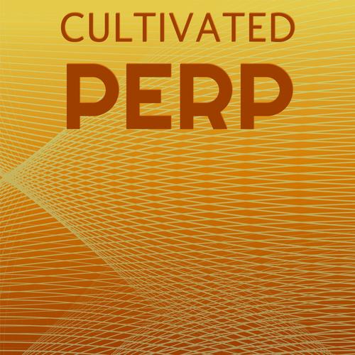 Cultivated Perp