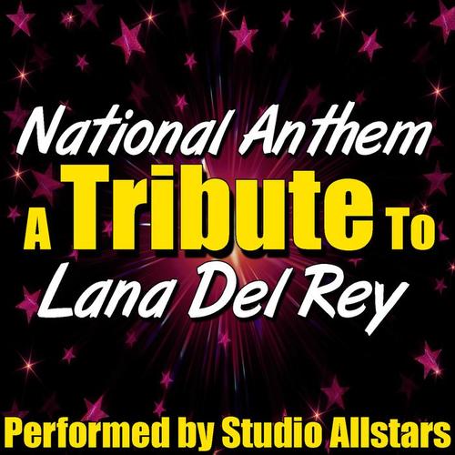 National Anthem (A Tribute to Lana Del Rey) - Single