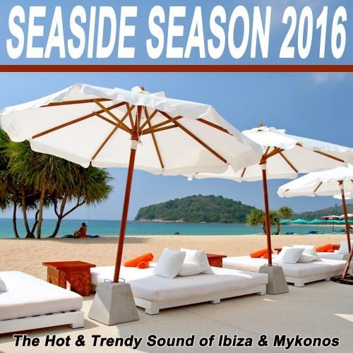 Seaside Season 2016 - The Hot & Trendy Sound of Ibiza & Mykonos & DJ Mix (Mixed by DJ Sash K)