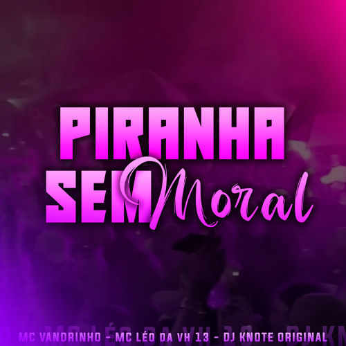 Piranha Sem Moral (Explicit)