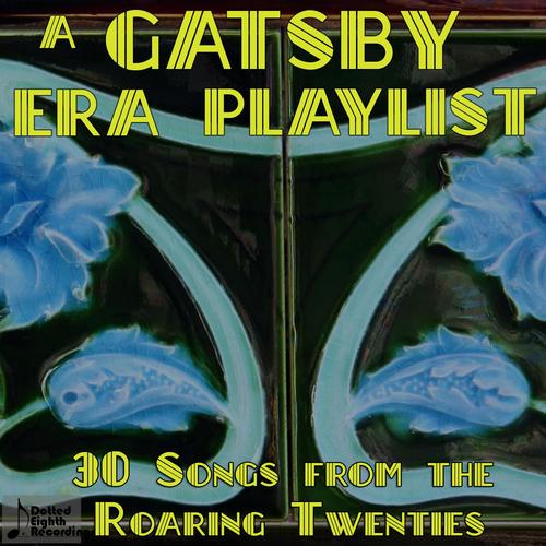 A Gatsby Era Playlist: 30 Songs from the Roaring Twenties