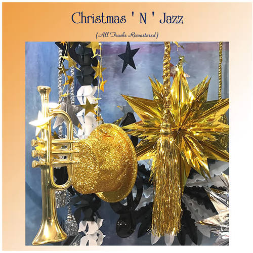 Christmas ' N ' Jazz (All Tracks Remastered)