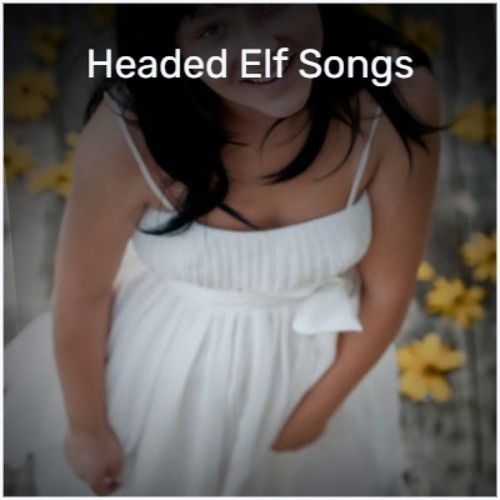 Headed Elf Songs