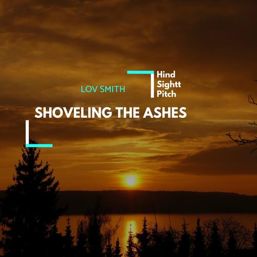 Shoveling The Ashes