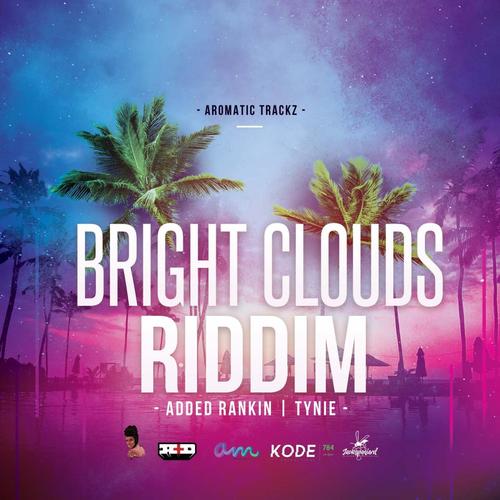 Bright Clouds Riddim (Explicit)