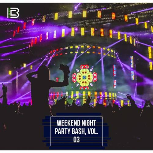 Weekend Night Party Bash, Vol. 03