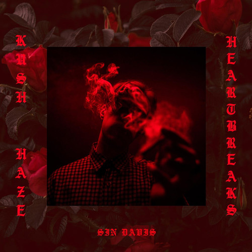 Kush Haze & Heartbreaks (Explicit)