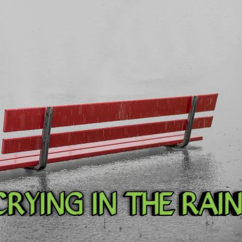 When Crying In The Rain