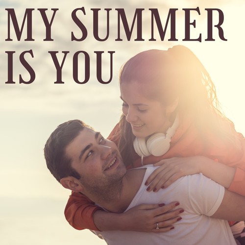 My Summer Is You