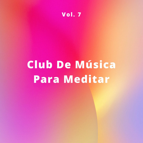 Club De Música Para Meditar, Vol. 7