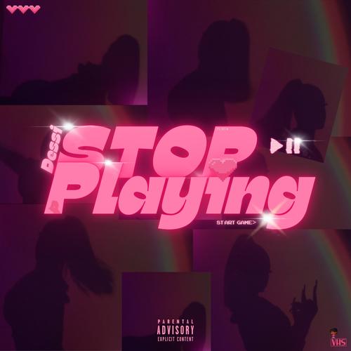 Stop Playing (Explicit)