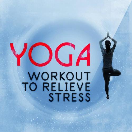 Yoga Workout to Relieve Stress