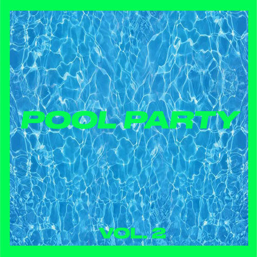 Pool Party Vol. 2 (Explicit)