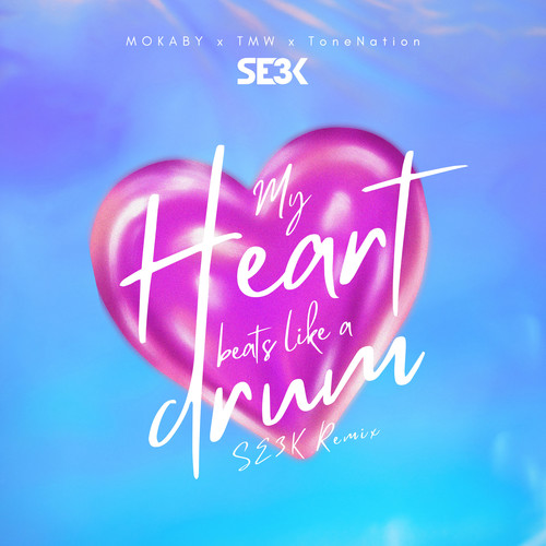 My Heart Beats Like a Drum (SE3K Remix)