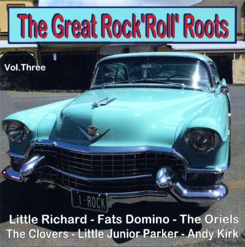 The Great Rock 'N' Roll Roots Vol. Three