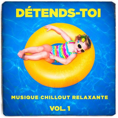 Détends-toi (Musique chillout relaxante) , Vol. 1