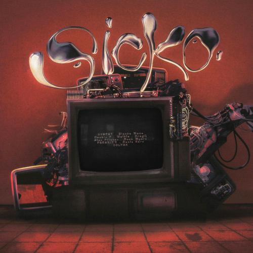 Sicko (feat. Blacka Mane, Double P, Walkie, DragN, Alex Filatov, Duck Myers, FREAXITY, Денис Kore & ZOLYAK) [Explicit]