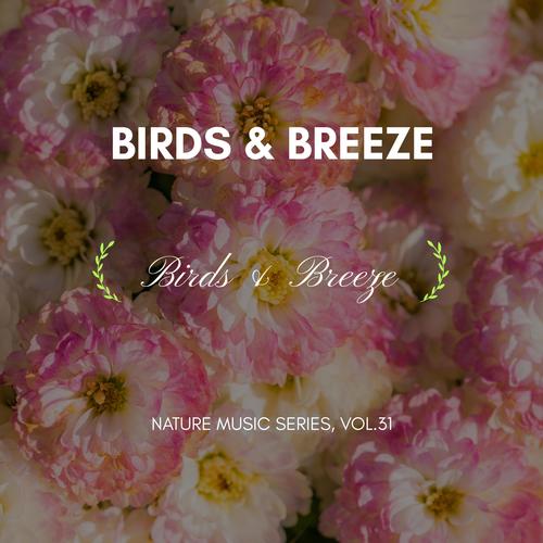 Birds & Breeze - Nature Music Series, Vol.31