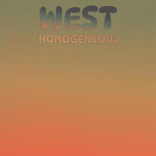 West Homogeneous