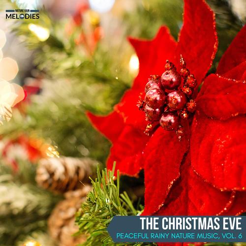 The Christmas Eve - Peaceful Rainy Nature Music, Vol. 6