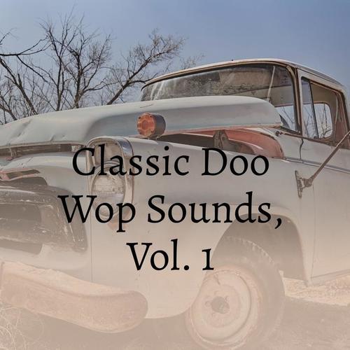 Classic Doo Wop Sounds, Vol. 1