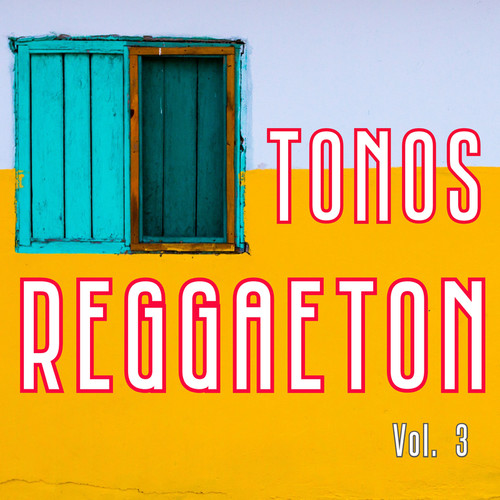 Tonos Reggaeton Vol. 3 (Explicit)