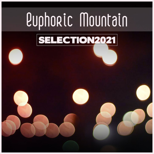 Euphoric Mountain Selection 2021