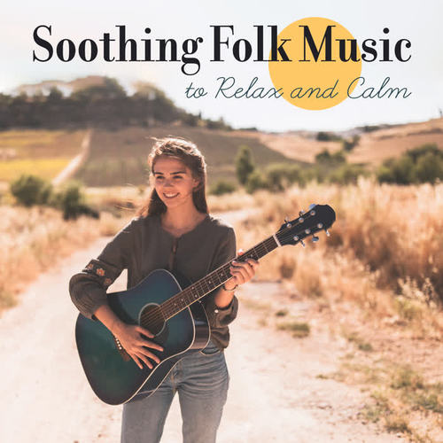 Soothing Folk Music to Relax and Calm