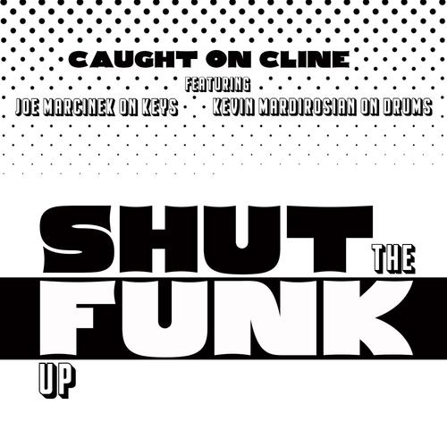 SHUT THE FUNK UP (feat. Joe Marcinek Band & Kevin Mardirosian)