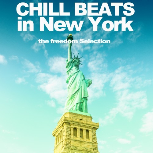 Chill Beats in New York (The Freedom Selection)