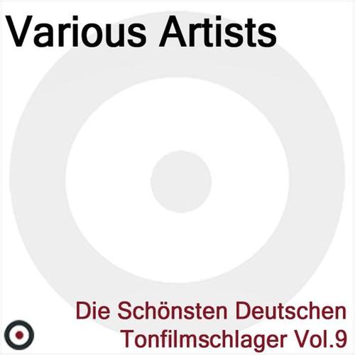 Die schonsten deutschen Tonfilmschlager Vol. 9