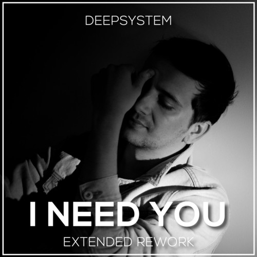 I Need You (Extended Rework)