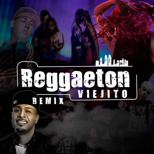 Reggaeton Viejito (Explicit)