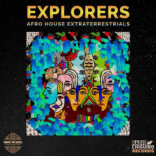 EXPLORERS | Afro House Extraterrestrials