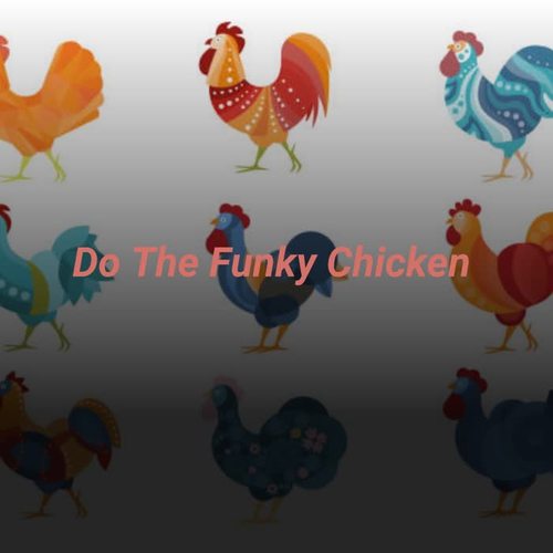 Do the Funky Chicken