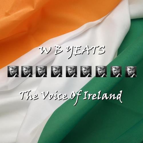 Wb Yeats - The Voice of Ireland