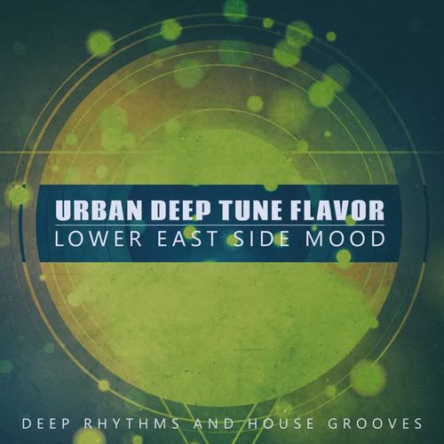 Urban Deep Tune Flavor, Lower East Side Mood