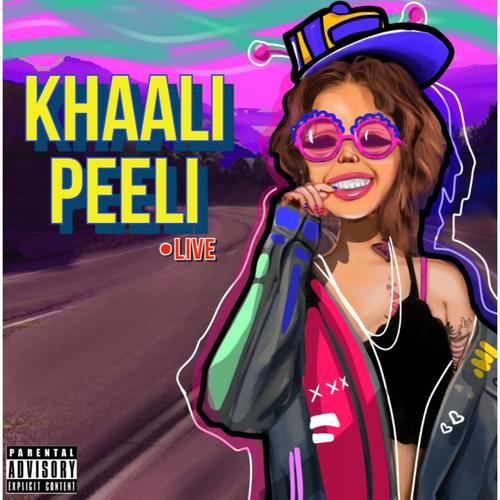 KHAALI PEELI .live (Explicit)