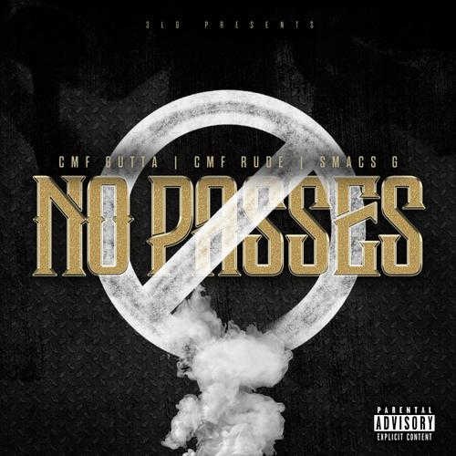 No Passes (feat. Cmf Gutta & Smacs G) [Explicit]