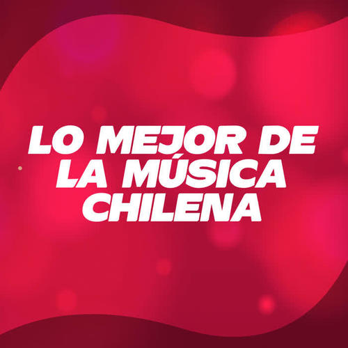 Lo Mejor De La Música Chilena (Explicit)