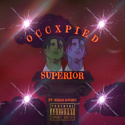 Superior (feat. Krizz Kaliko) [Explicit]