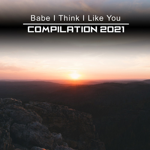 Babe I Think I Like You Compilation 2021