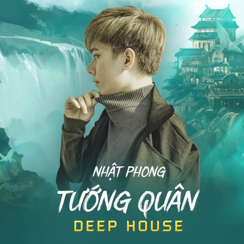 Tướng Quân Deep House (Tiktok Version)