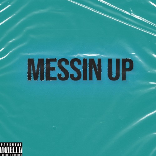 Messin Up (Explicit)