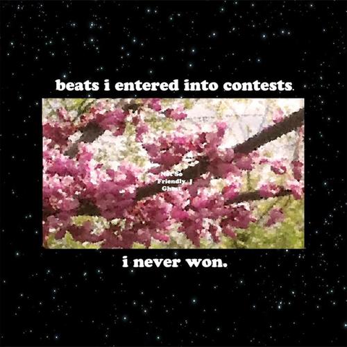 Beats I Entered Into Contests. I Never Won.