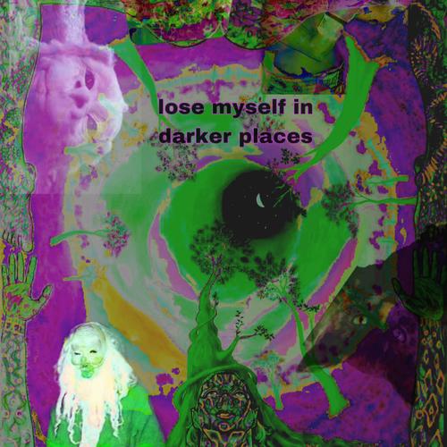 lose myself in darker places (Explicit)