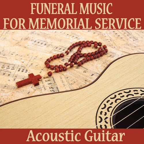 Funeral Music for Memorial Service - Acoustic Guitar